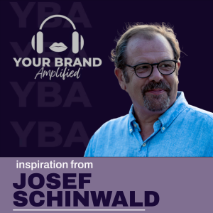 Josef Schinwald - Your Brand Amplified - Podcast Interview